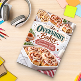 The Overnight Baker: Cinnamon Rolls and Make-Ahead Baking - product image 6