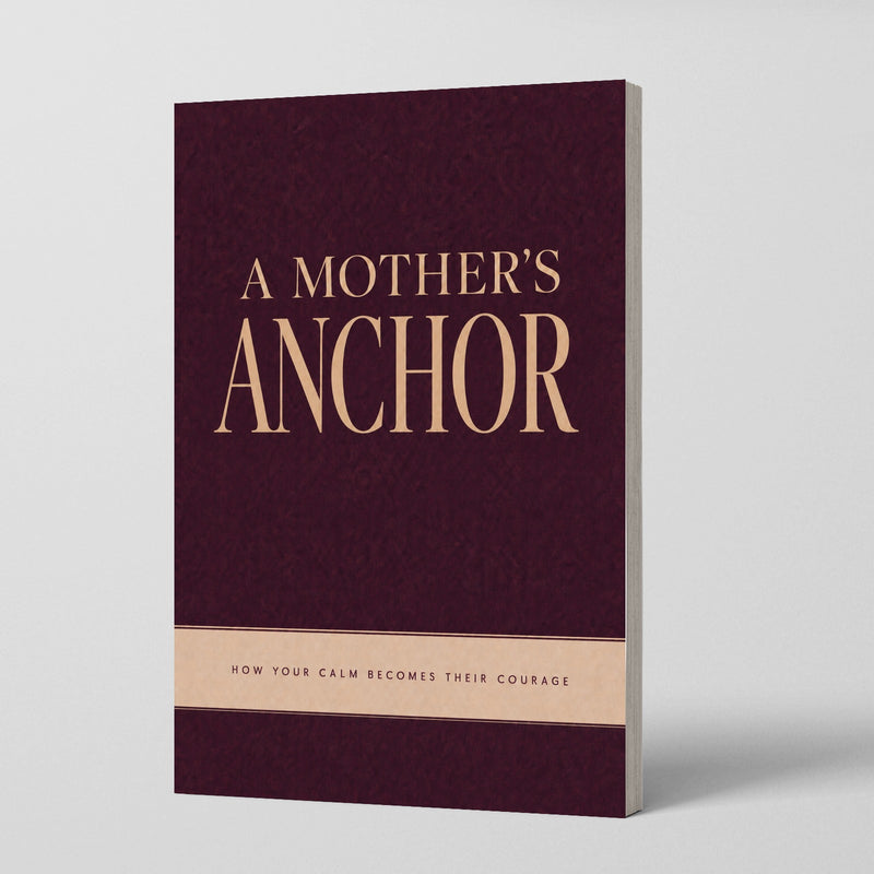 A Mother's Anchor: How Your Calm Becomes Their Courage physical printed book product image 1, ISBN 9798904666750