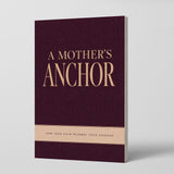 A Mother's Anchor: How Your Calm Becomes Their Courage physical printed book product image 1, ISBN 9798904666750