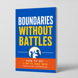 Boundaries Without Battles: How to Set Limits and Win Your Child's Cooperation physical printed book product image 1, ISBN 9798904666828