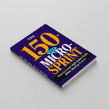The 150-Day Micro-Sprint: How to Crush High-Stakes Goals While Working 9-to-6 physical printed book product image 3, ISBN 9798904667405