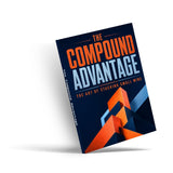 The Compound Advantage: The Art of Stacking Small Wins physical printed book product image 4, ISBN 9798904667733