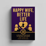 Happy Wife, Better Life: A 30-Day Action Plan to Decode Her Needs and Level Up Your Marriage physical printed book product image 5, ISBN 9798904667726
