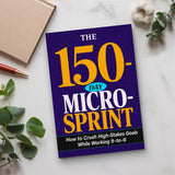 The 150-Day Micro-Sprint: How to Crush High-Stakes Goals While Working 9-to-6 physical printed book product image 6, ISBN 9798904667405