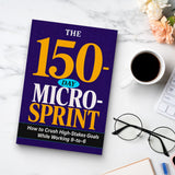 The 150-Day Micro-Sprint: How to Crush High-Stakes Goals While Working 9-to-6 physical printed book product image 8, ISBN 9798904667405