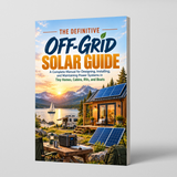Off-Grid Solar Power Made Simple: Design, Install & Maintain Complete Solar Systems for Tiny Homes, Cabins, RVs & Boats - front cover
