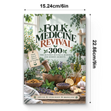 Folk Medicine Revival: 300 Botanical Traditions and Preparations - product image 4