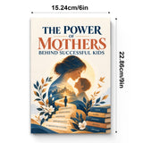 The Power of Mothers Behind Successful Kids - cover and dimensions