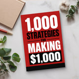 1,000 Strategies for Making $1,000 - paperback on a desk