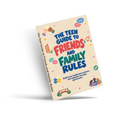 The Teen Guide to Friends and Family Rules - front cover