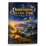 The Dimension We Call Time: From Moonlight to Spacetime - front cover
