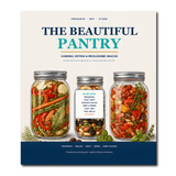 The Beautiful Pantry: Canning, Drying and Wholesome Snacks - front cover