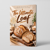 The Ultimate Loaf: The Art and Science of Sourdough Baking - front cover