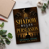 The Shadow Rules of Persuasion - paperback on a desk