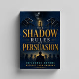 The Shadow Rules of Persuasion - front cover design