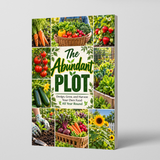 The Abundant Plot: Grow and Harvest Food All Year Round - front cover